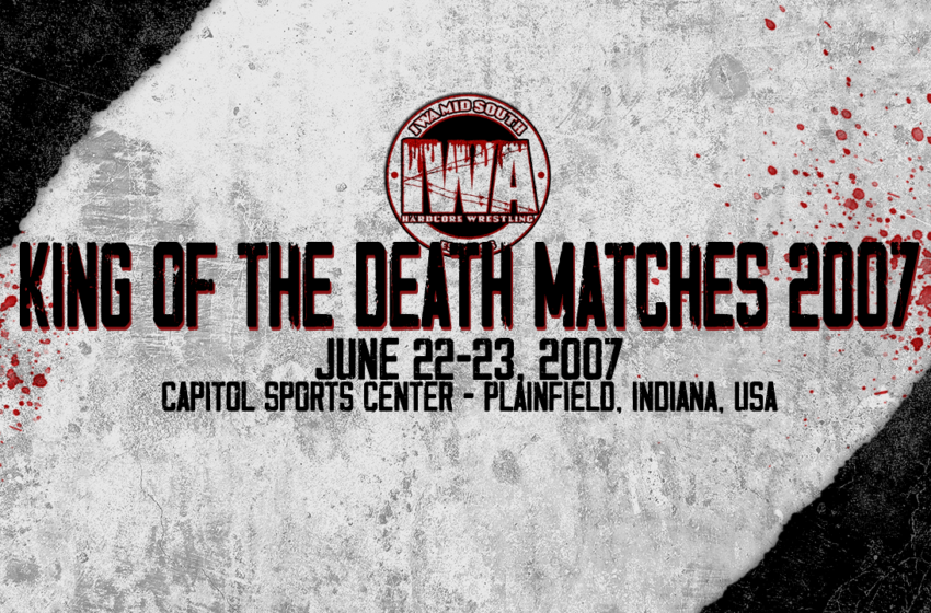  IWA MS King of the Death Matches 2007