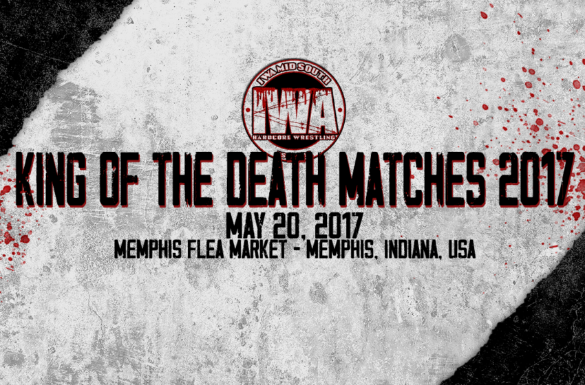  IWA MS King of the Death Matches 2017