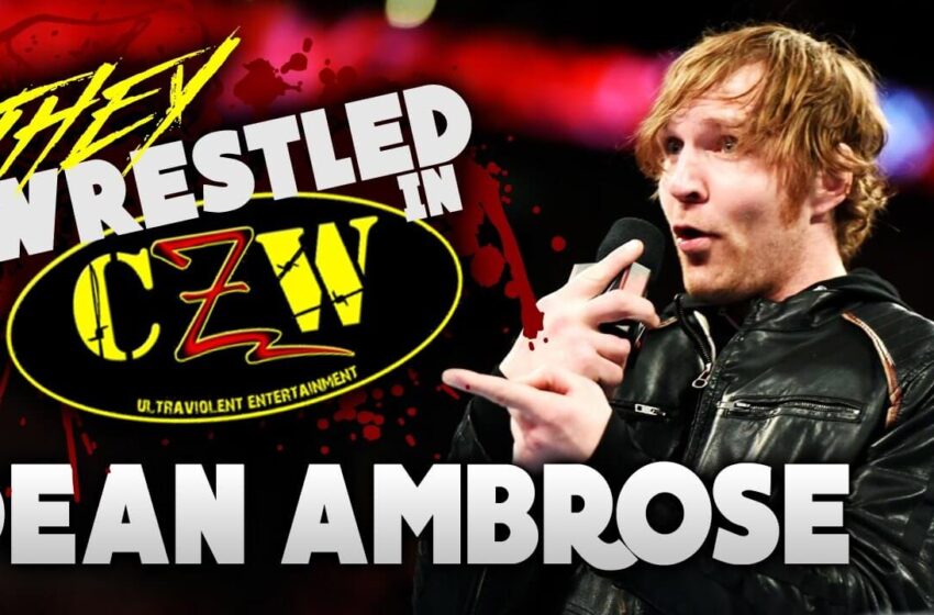  They Wrestled In CZW? | Dean Ambrose