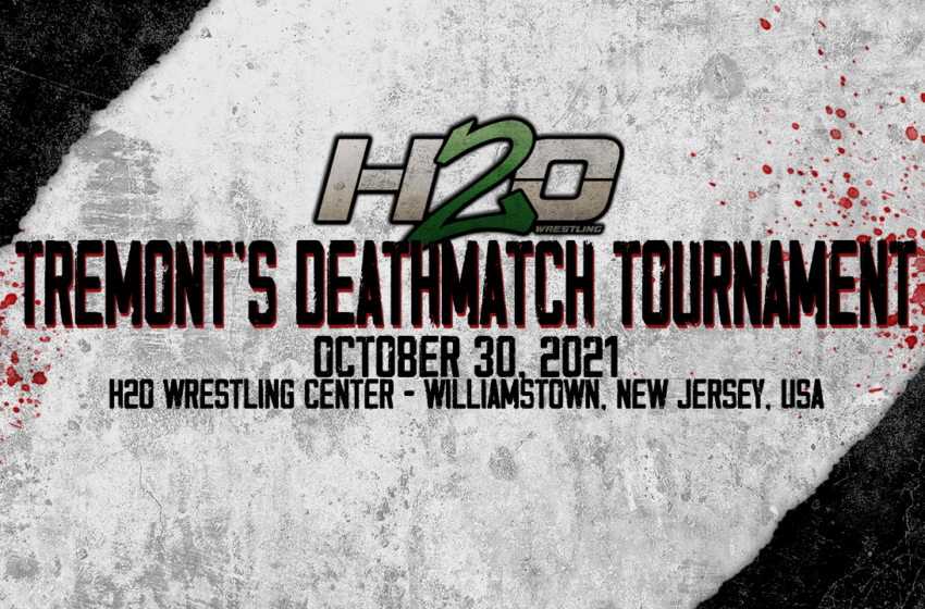  H2O Tremont’s Deathmatch Tournament 1